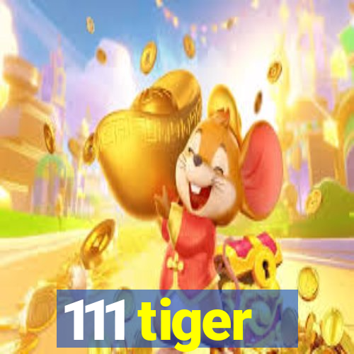 111 tiger